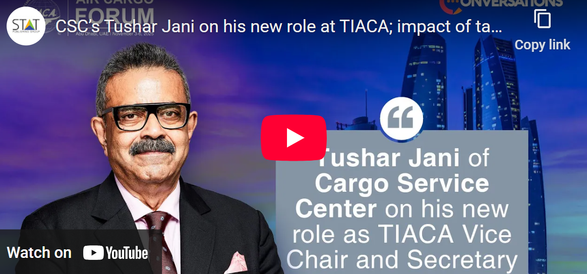 CSC’s Tushar Jani on His New Role at TIACA; Impact of Tariff Shifts on Air Cargo
